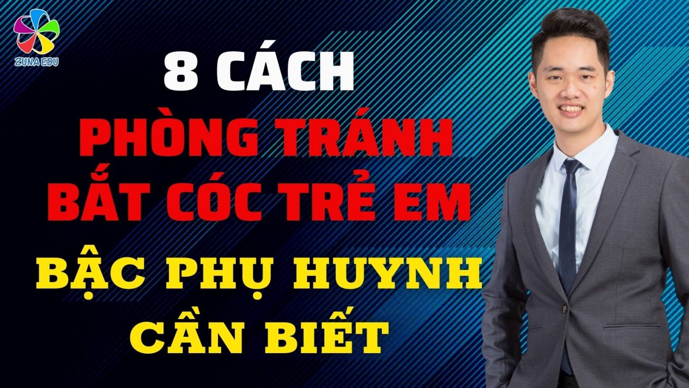 8 cách phòng tránh bắt cóc trẻ em mà các bậc phụ huynh cần biết