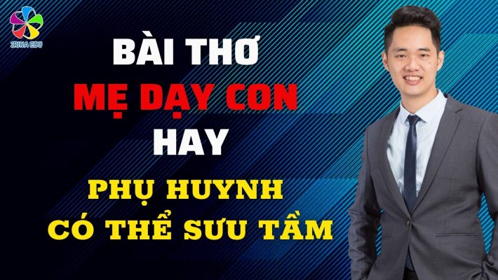 Bài thơ mẹ dạy con hay mà phụ huynh có thể sưu tầm