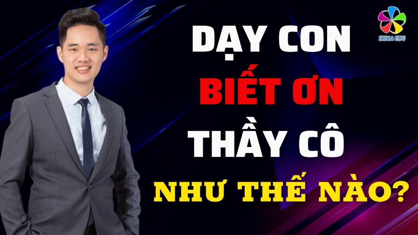 Dạy con biết ơn thầy cô như thế nào?