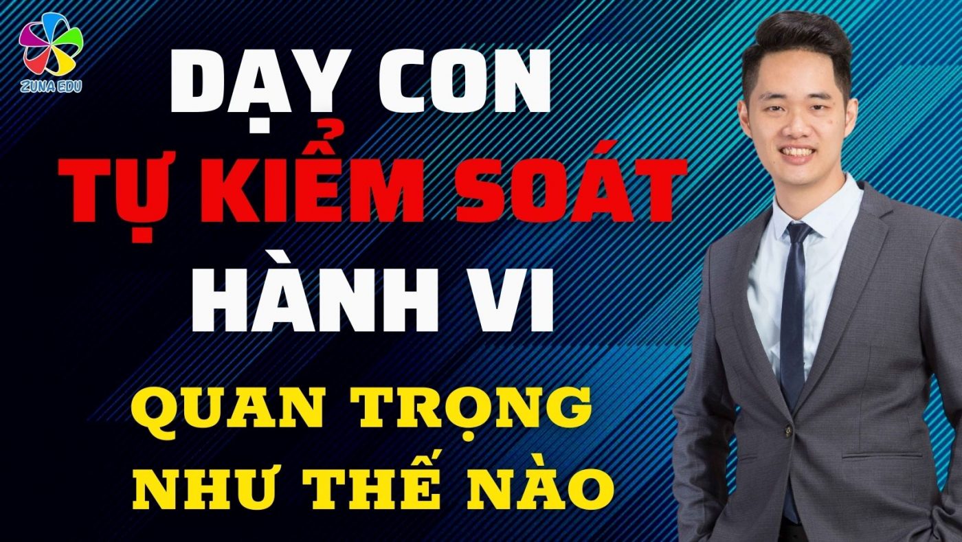 Dạy con tự kiểm soát hành vi quan trọng như thế nào