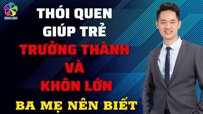 Thói quen giúp trẻ trưởng thành và khôn lớn mà ba mẹ nên biết