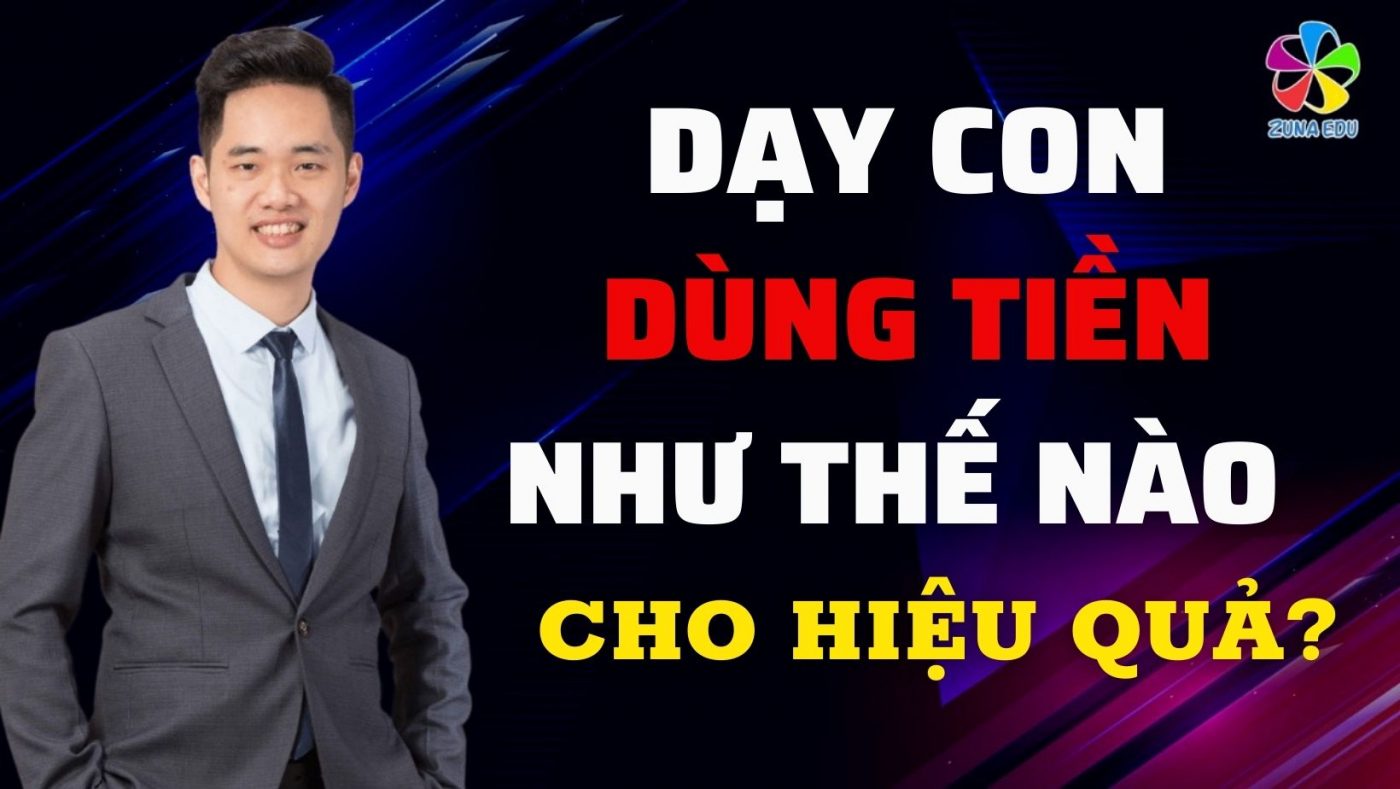 Dạy con dùng tiền như thế nào cho hiệu quả?